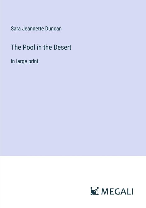 Sara Jeannette Duncan: The Pool in the Desert, Buch
