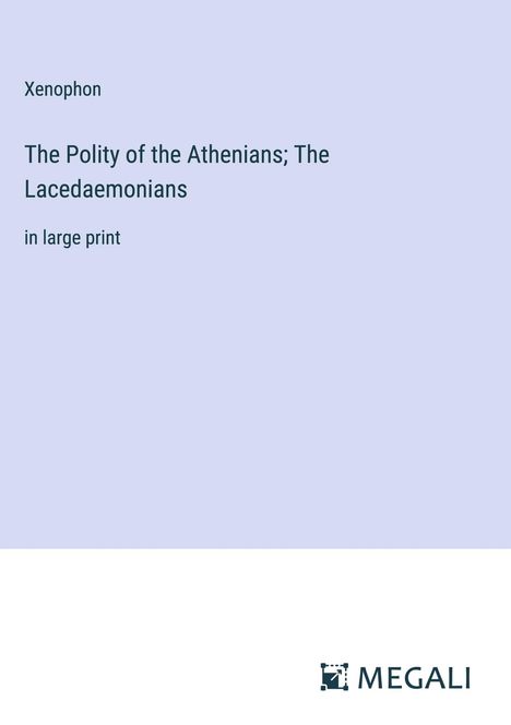 Xenophon: The Polity of the Athenians; The Lacedaemonians, Buch