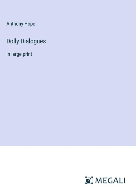 Anthony Hope: Dolly Dialogues, Buch