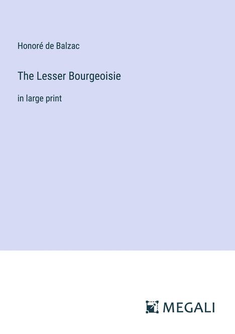 Honoré de Balzac: The Lesser Bourgeoisie, Buch