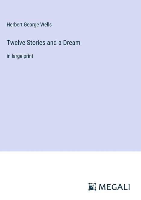 H. G. Wells: Twelve Stories and a Dream, Buch