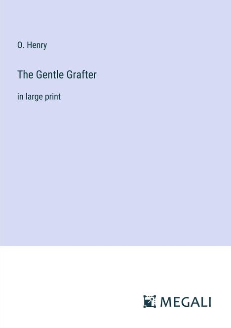 O. Henry: The Gentle Grafter, Buch