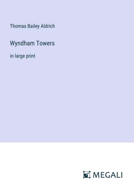 Thomas Bailey Aldrich: Wyndham Towers, Buch