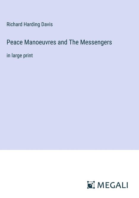 Richard Harding Davis: Peace Manoeuvres and The Messengers, Buch