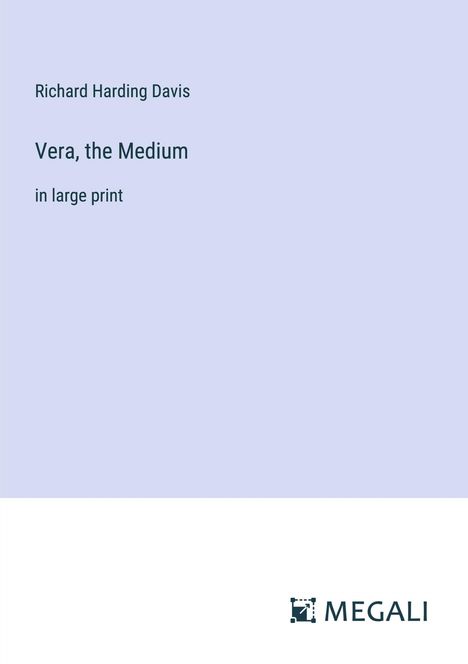 Richard Harding Davis: Vera, the Medium, Buch