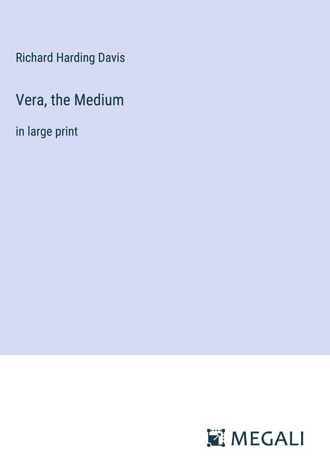 Richard Harding Davis: Vera, the Medium, Buch