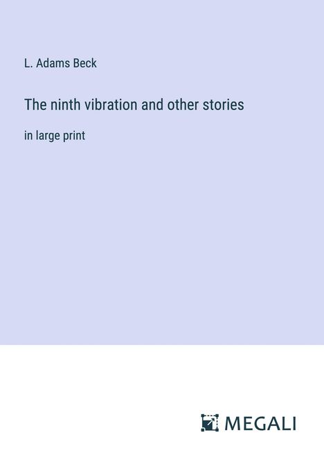 L. Adams Beck: The ninth vibration and other stories, Buch