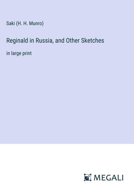 Saki (H. H. Munro): Reginald in Russia, and Other Sketches, Buch