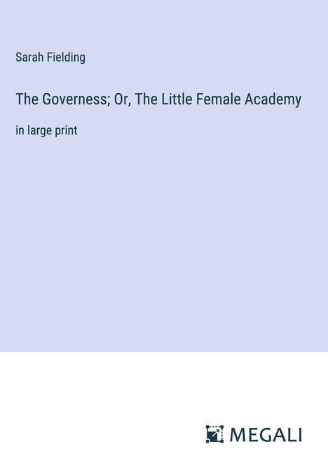 Sarah Fielding: The Governess; Or, The Little Female Academy, Buch