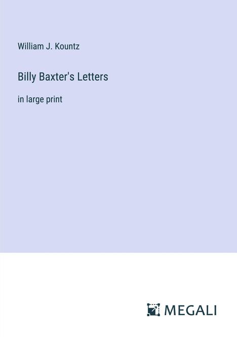William J. Kountz: Billy Baxter's Letters, Buch