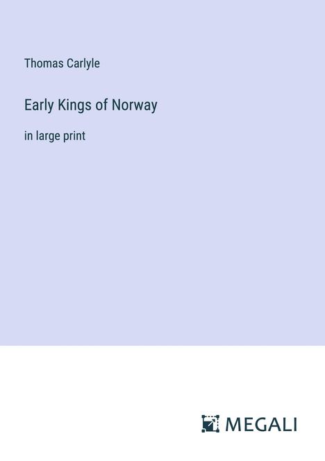 Thomas Carlyle: Early Kings of Norway, Buch
