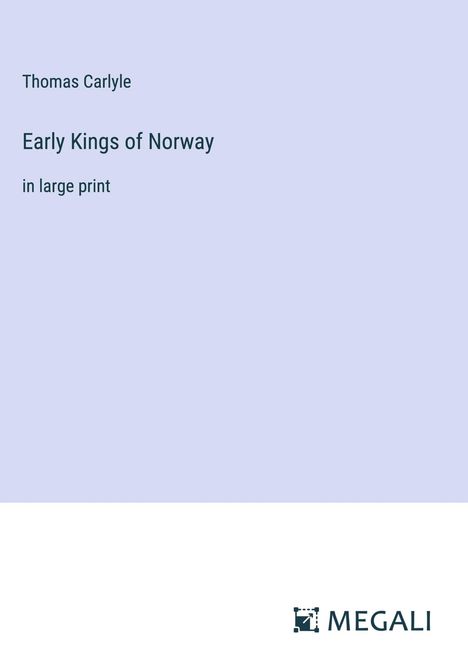 Thomas Carlyle: Early Kings of Norway, Buch