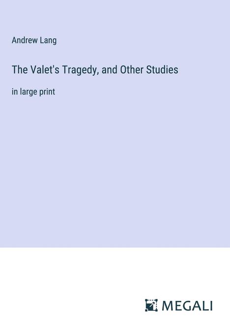 Andrew Lang: The Valet's Tragedy, and Other Studies, Buch