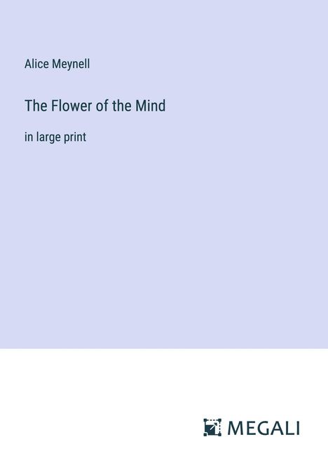Alice Meynell: The Flower of the Mind, Buch