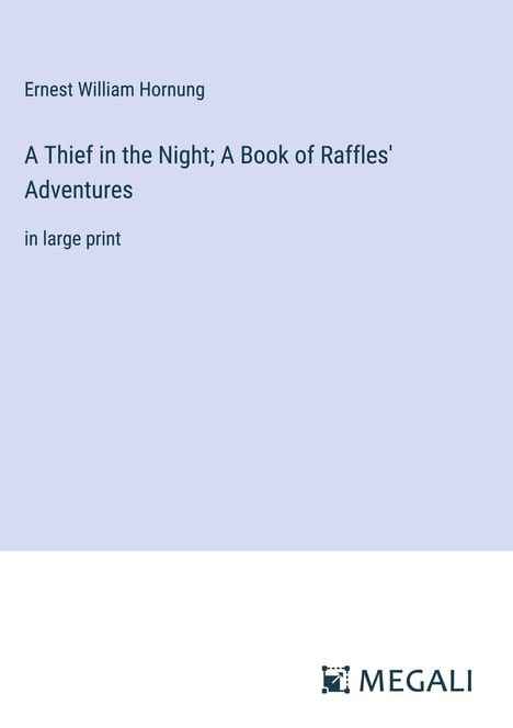 Ernest William Hornung: A Thief in the Night; A Book of Raffles' Adventures, Buch