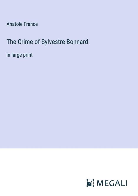 Anatole France: The Crime of Sylvestre Bonnard, Buch