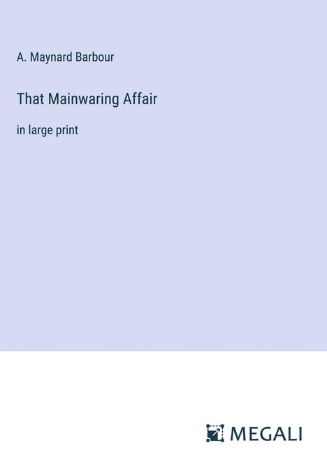 A. Maynard Barbour: That Mainwaring Affair, Buch