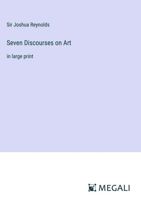Joshua Reynolds: Seven Discourses on Art, Buch