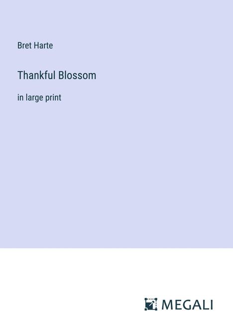 Bret Harte: Thankful Blossom, Buch