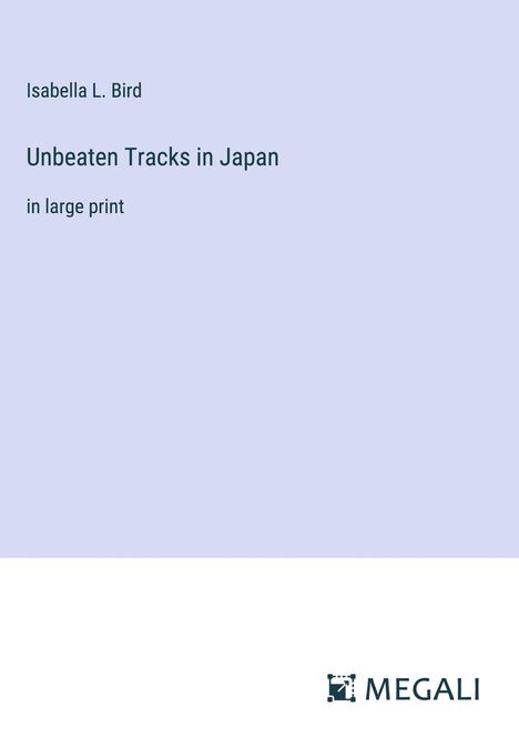 Isabella L. Bird: Unbeaten Tracks in Japan, Buch