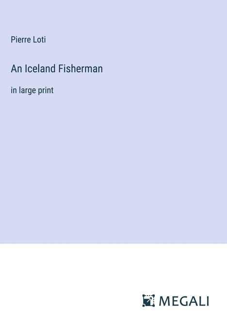 Pierre Loti: An Iceland Fisherman, Buch