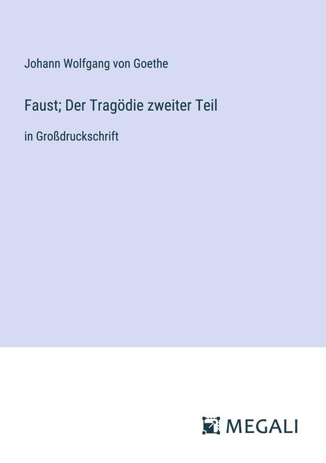 Johann Wolfgang von Goethe: Faust; Der Tragödie zweiter Teil, Buch