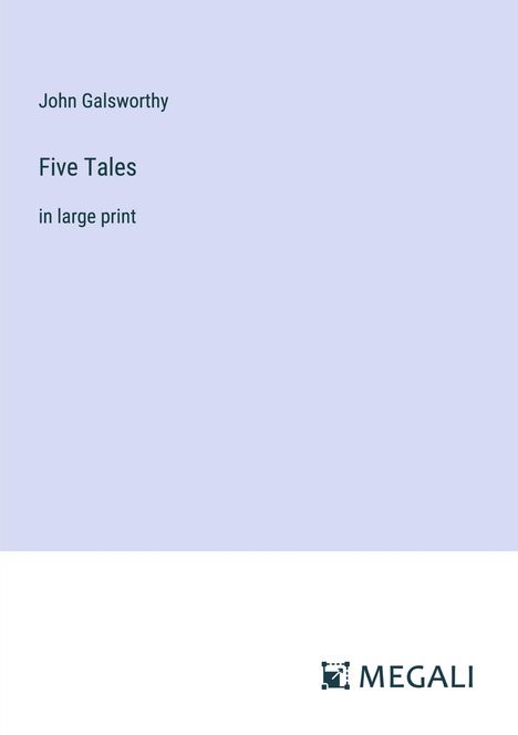 John Galsworthy: Five Tales, Buch
