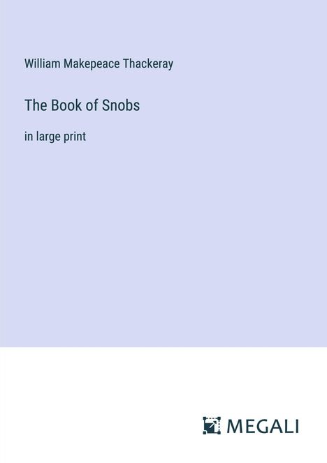 William Makepeace Thackeray: The Book of Snobs, Buch