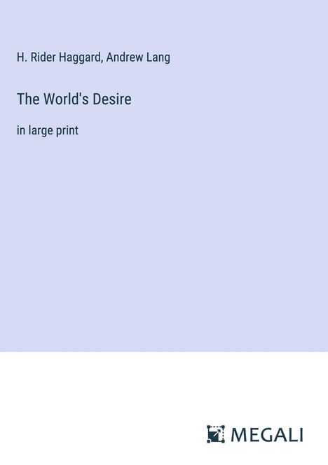 H. Rider Haggard: The World's Desire, Buch