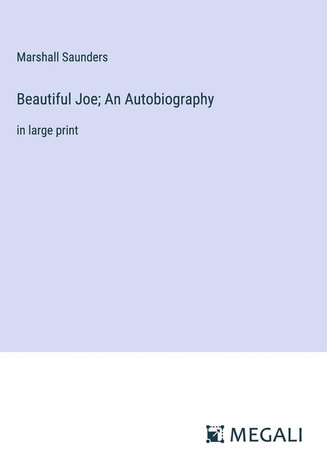 Marshall Saunders: Beautiful Joe; An Autobiography, Buch