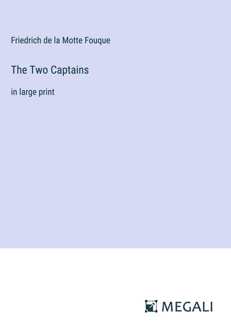 Friedrich De La Motte Fouque: The Two Captains, Buch