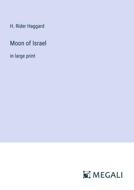 H. Rider Haggard: Moon of Israel, Buch