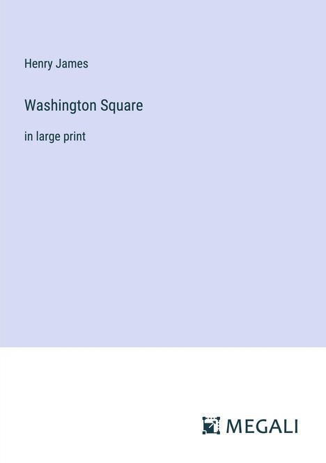 Henry James: Washington Square, Buch