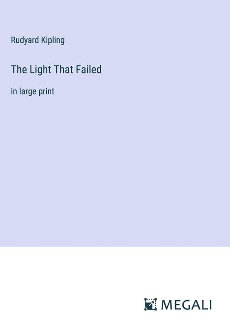 Rudyard Kipling: The Light That Failed, Buch