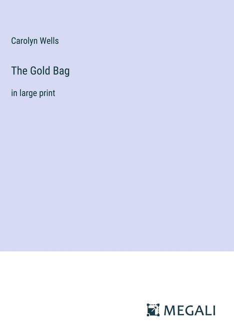 Carolyn Wells: The Gold Bag, Buch
