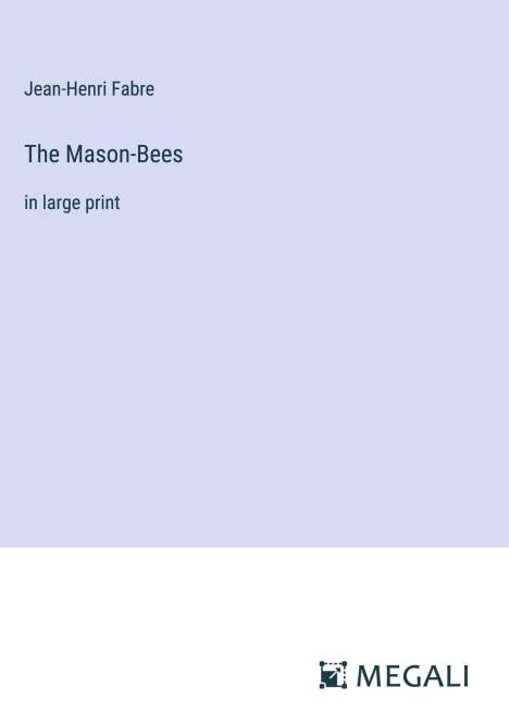 Jean-Henri Fabre: The Mason-Bees, Buch