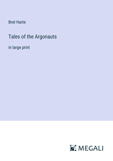 Bret Harte: Tales of the Argonauts, Buch