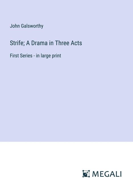 John Galsworthy: Strife; A Drama in Three Acts, Buch