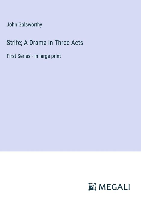 John Galsworthy: Strife; A Drama in Three Acts, Buch