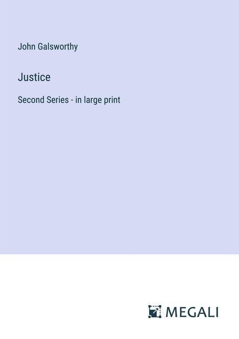 John Galsworthy: Justice, Buch