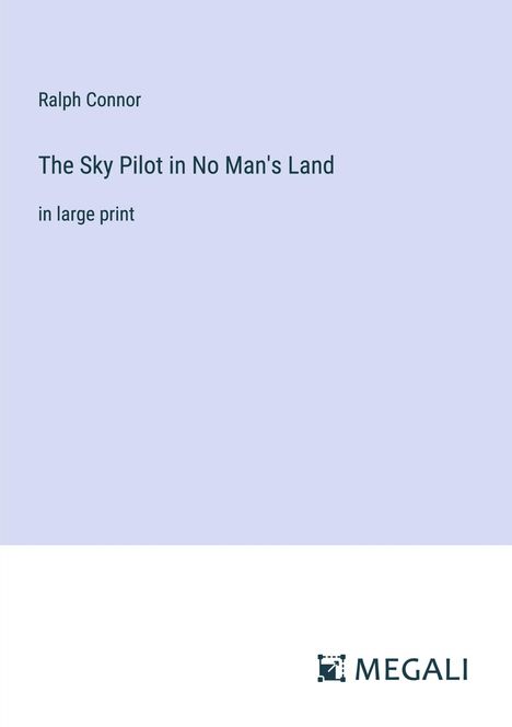 Ralph Connor: The Sky Pilot in No Man's Land, Buch