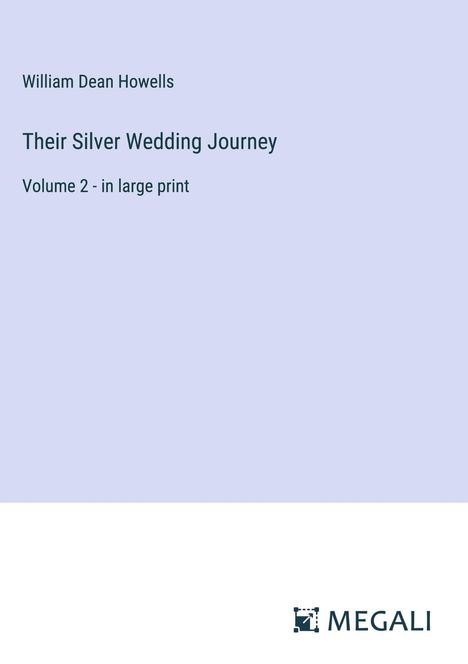 William Dean Howells: Their Silver Wedding Journey, Buch