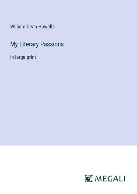 William Dean Howells: My Literary Passions, Buch