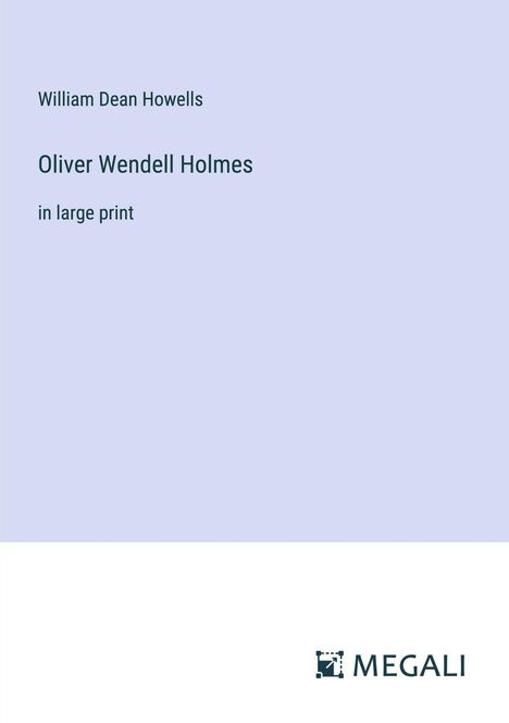 William Dean Howells: Oliver Wendell Holmes, Buch