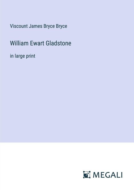 Viscount James Bryce Bryce: William Ewart Gladstone, Buch