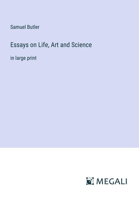 Samuel Butler: Essays on Life, Art and Science, Buch