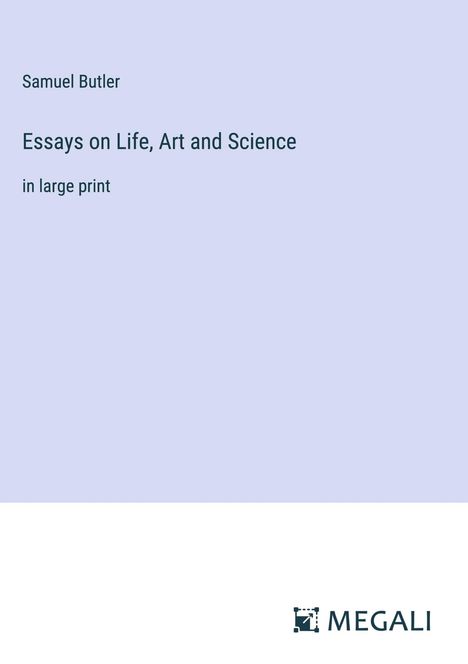 Samuel Butler: Essays on Life, Art and Science, Buch