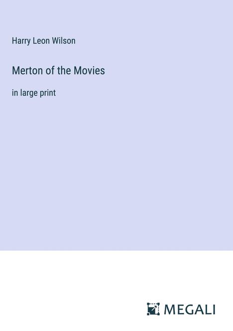 Harry Leon Wilson: Merton of the Movies, Buch