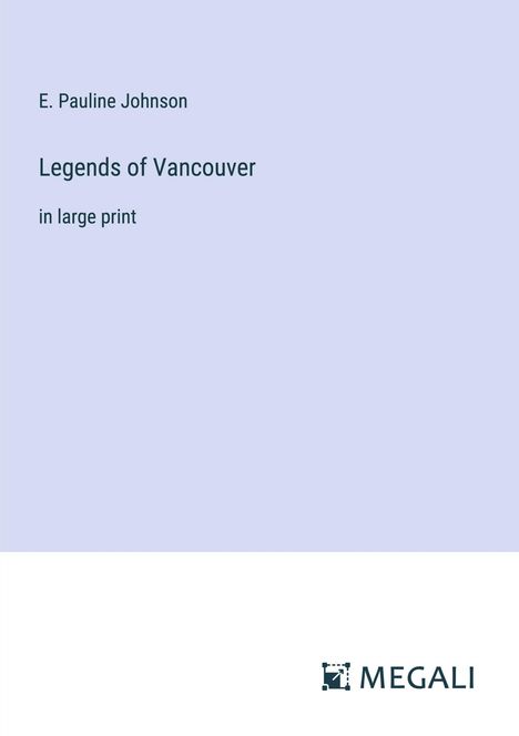 E. Pauline Johnson: Legends of Vancouver, Buch