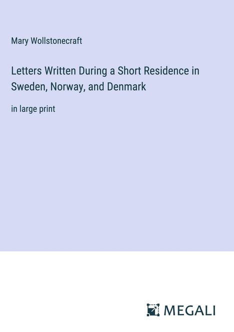 Mary Wollstonecraft: Letters Written During a Short Residence in Sweden, Norway, and Denmark, Buch